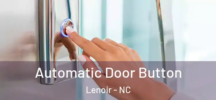 Automatic Door Button Lenoir - NC