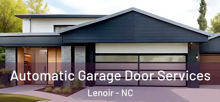  Automatic Garage Door Services Lenoir - NC