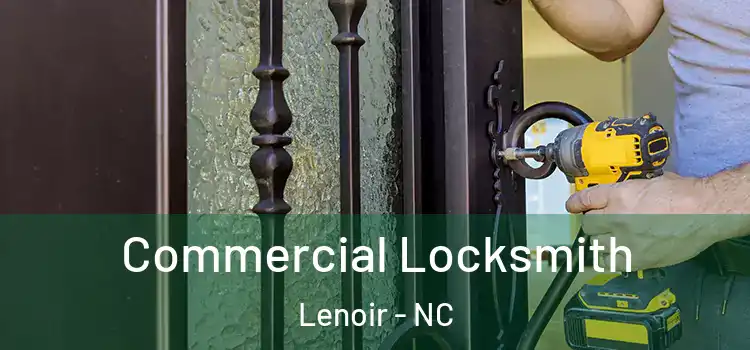 Commercial Locksmith Lenoir - NC