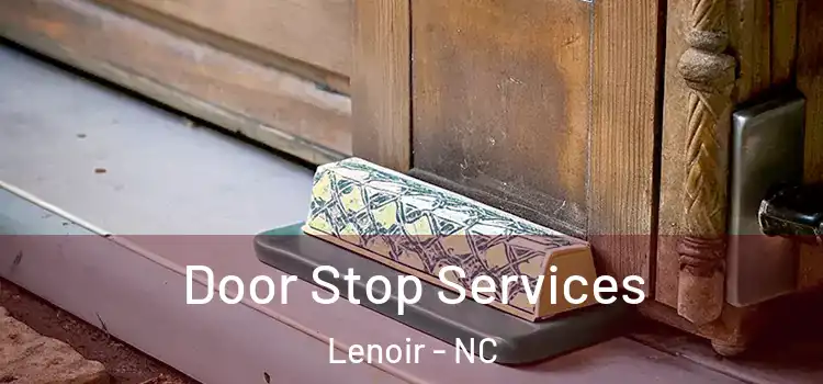 Door Stop Services Lenoir - NC