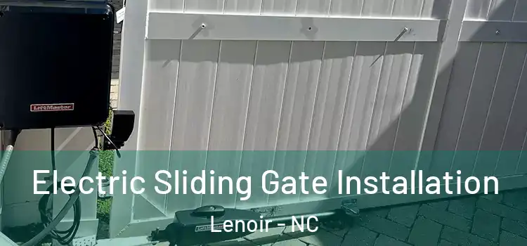 Electric Sliding Gate Installation Lenoir - NC