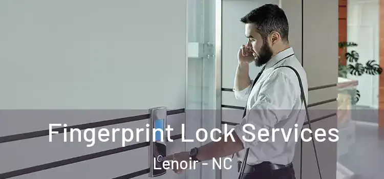 Fingerprint Lock Services Lenoir - NC