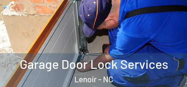 Garage Door Lock Services Lenoir - NC