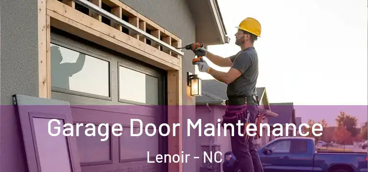 Garage Door Maintenance Lenoir - NC