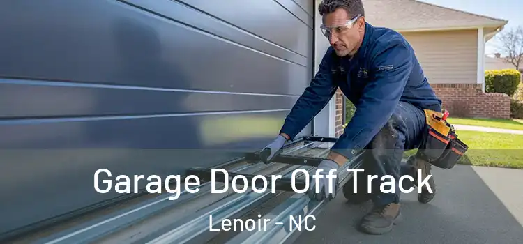  Garage Door Off Track Lenoir - NC