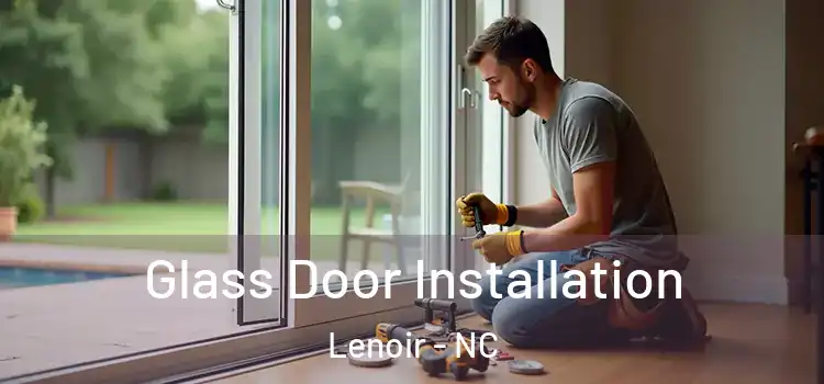 Glass Door Installation Lenoir - NC