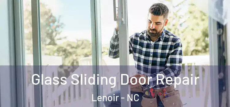 Glass Sliding Door Repair Lenoir - NC