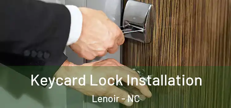  Keycard Lock Installation Lenoir - NC