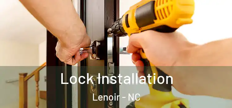 Lock Installation Lenoir - NC