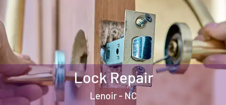 Lock Repair Lenoir - NC