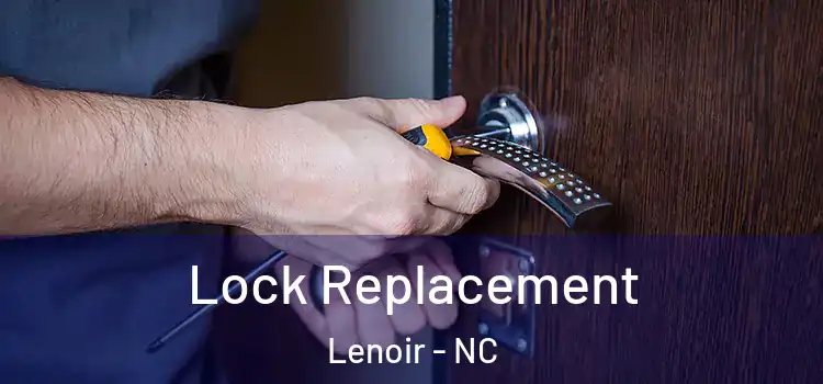 Lock Replacement Lenoir - NC