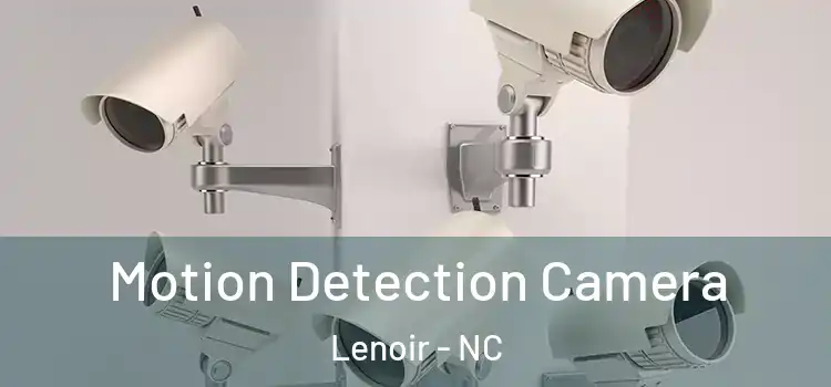  Motion Detection Camera Lenoir - NC