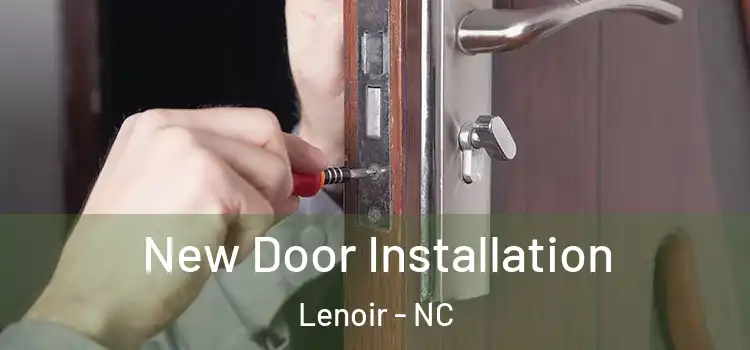 New Door Installation Lenoir - NC