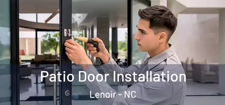 Patio Door Installation Lenoir - NC