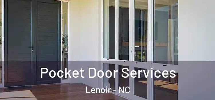 Pocket Door Services Lenoir - NC