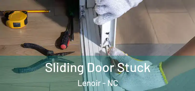 Sliding Door Stuck Lenoir - NC