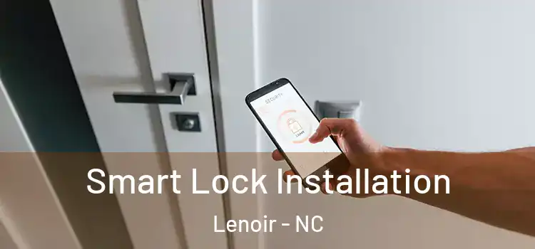 Smart Lock Installation Lenoir - NC